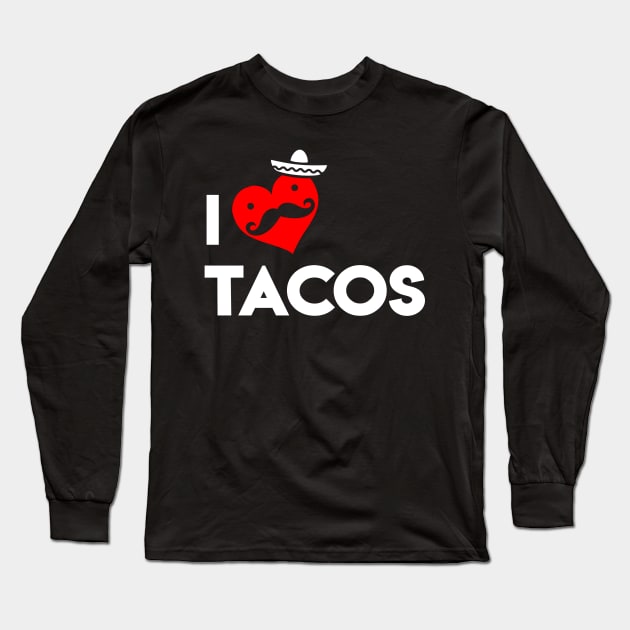 I Love Tacos Long Sleeve T-Shirt by atomicapparel